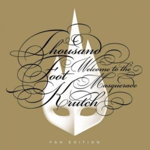 Thousand Foot Krutch - Welcome to the Masquerade [Fan Edition] (2011)