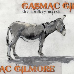 Gasmac Gilmore - The Monkey March [EP] (2012)