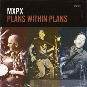 MxPx - Plans Within Plans (2012)