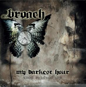 Broach - My Darkest Hour (2011)