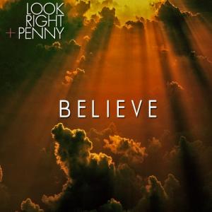 Look Right Penny - Believe (Single) (2011)