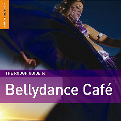 The Rough Guide to Bellydance Cafe