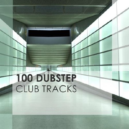 100 Dubstep Club Tracks (2012)